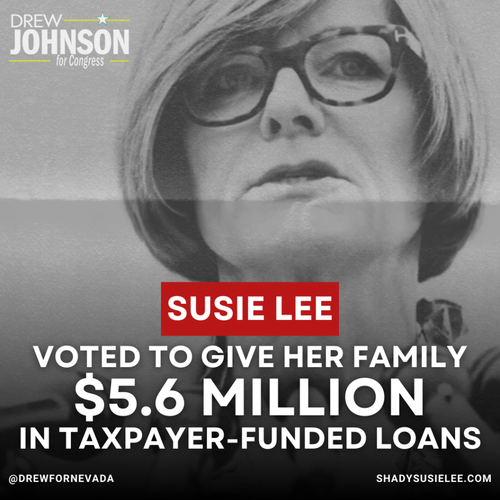 Nevada Congresswoman Susie Lee voted to give her family $5.6 million in taxpayer-funded loans.